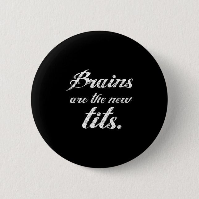 Badge Rond 5 Cm Brains Are The New Funny Feminist Litical Quote  (Devant)