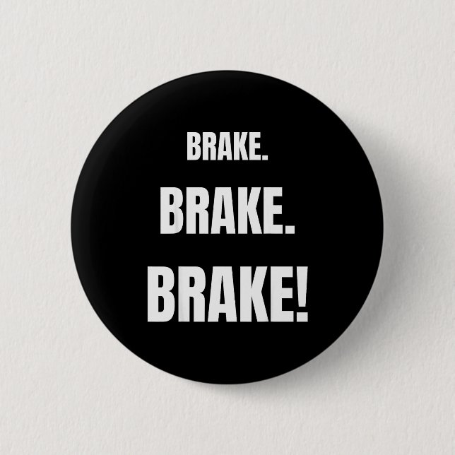 Badge Rond 5 Cm Brake! Funny Driving Instructor Ever  (Devant)