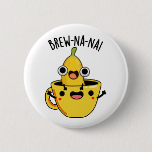 Badge Rond 5 Cm Brew-nana Funny Banana Pun