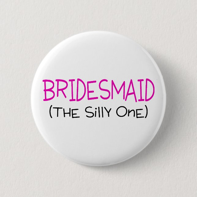 Badge Rond 5 Cm Bridesmaid Le Silencieux (Devant)