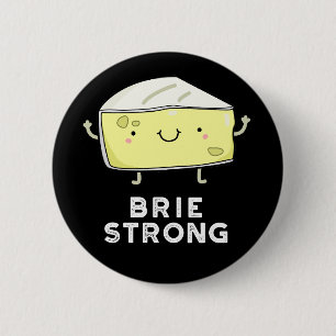 Badge Rond 5 Cm Brie Strong Funny Pot de fromage positif foncé BG