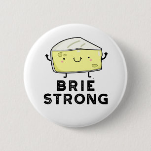 Badge Rond 5 Cm Brie Strong Funny Pun de fromage positif