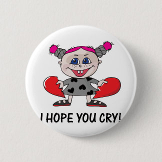 Badge Rond 5 Cm briseur de coeur espère vous pleurer