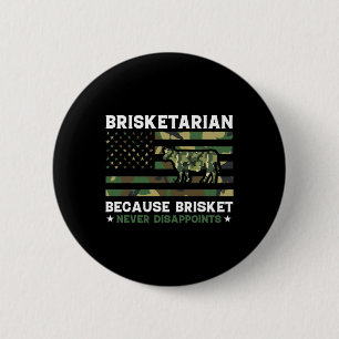 Badge Rond 5 Cm Brisketarian parce que Brisket ne déçoit jamais Sh