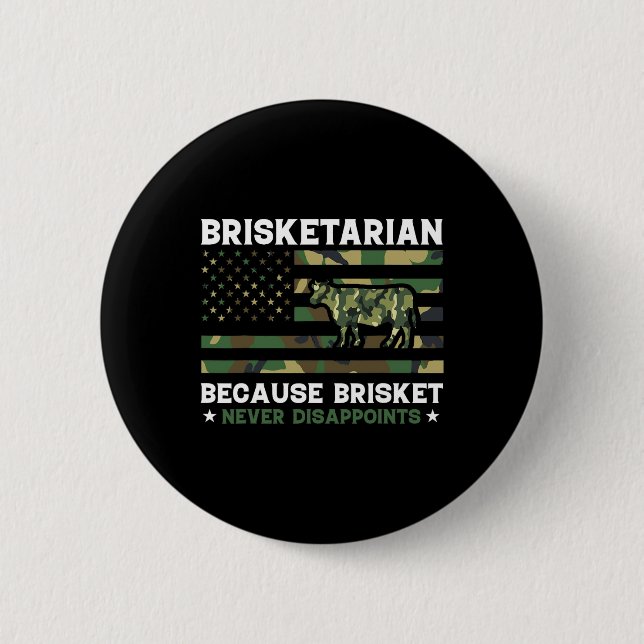 Badge Rond 5 Cm Brisketarian parce que Brisket ne déçoit jamais Sh (Devant)