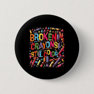Badge Rond 5 Cm Brokencrayonne Toujours Couleur Sensibilisation à 