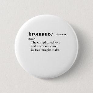 Badge Rond 5 Cm BROMANCE (definition)