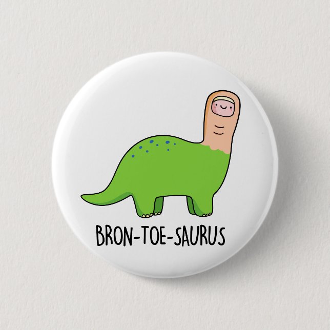 Badge Rond 5 Cm Bron-toe-saurus Funny Dinosaur Pun (Devant)
