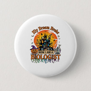 Badge Rond 5 Cm Broom Broke Biologiste Halloween Château Hanté Cit