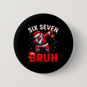 Badge Rond 5 Cm Bruh 67 Santa en dab Funny Meme Six Seven Noël