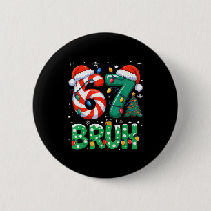 Badge Rond 5 Cm Bruh 67 Six Seven 6 7 Mème de Noël Drôle Garçon Fi