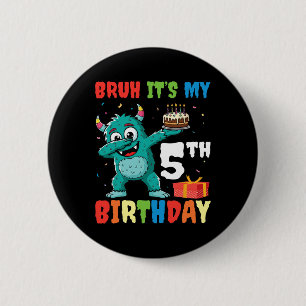Badge Rond 5 Cm Bruh C’est mon 5e anniversaire Halloween Monster D