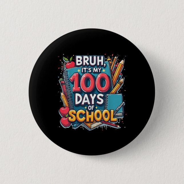 Badge Rond 5 Cm Bruh C'Est Mes 100 Jours D'École 100E Jour D'École (Devant)