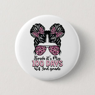 Badge Rond 5 Cm Bruh C'est mes 100 jours d'école en 3e année, chig