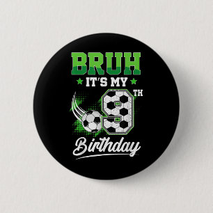 Badge Rond 5 Cm Bruh C'est Mon 9e Anniversaire Garçon Fan De Sport