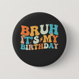 Badge Rond 5 Cm Bruh C'est mon anniversaire Super Retro