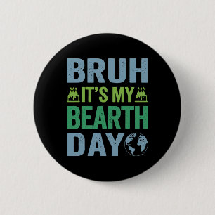 Badge Rond 5 Cm Bruh C'est mon Bearth Day Vintage Birthday Environ