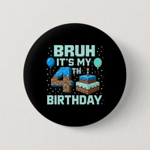 Badge Rond 5 Cm Bruh C'est mon jeu d'anniversaire 4 ans Pixel Boy 