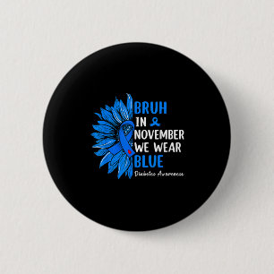 Badge Rond 5 Cm Bruh En Novembre Nous Portons Ribbon Blue Sunflowe