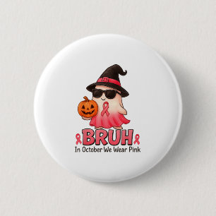 Badge Rond 5 Cm Bruh En Octobre Nous Portons Nk Boo Cancer Du Sein