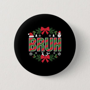 Badge Rond 5 Cm Bruh Funny Noël Rouge Plaid Ados Garçons Enfants X