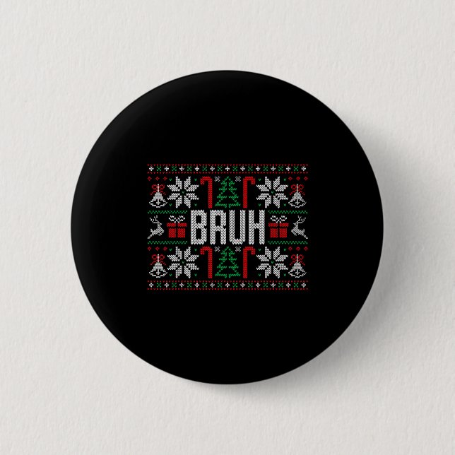 Badge Rond 5 Cm Bruh Funny Ugly Christmas Teens Boys Kids Xmas Paj (Devant)