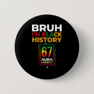 Badge Rond 5 Cm Bruh histoire noire 67 aura énergie afro gen z six