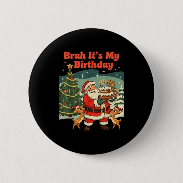 Badge Rond 5 Cm Bruh It's My Birthday Retro Santa Claus Xmas Funny (Devant)