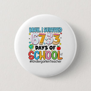 Badge Rond 5 Cm Bruh j'ai survécu à 67+33 jours d'école maternelle