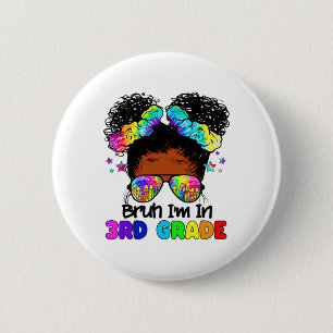 Badge Rond 5 Cm Bruh je suis en 3e année chignon désordonné premie