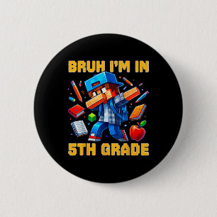 Badge Rond 5 Cm Bruh je suis en 5e année Dabbing Gamer Ck À l'écol