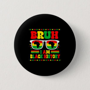 Badge Rond 5 Cm Bruh Je suis Mois de l'histoire des Noirs Sungles 
