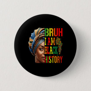 Badge Rond 5 Cm Bruh Je Suis Noir Histoire Fille Femmes Noires Cel