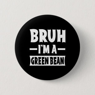 Badge Rond 5 Cm Bruh Je suis un haricot vert drôle Lazy Halloween 