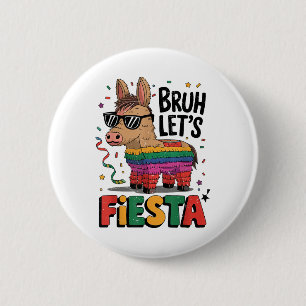 Badge Rond 5 Cm Bruh Lets Fiesta Cinco Mayo Pinata Funny Mexicain 