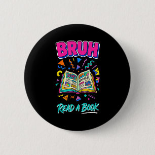 Badge Rond 5 Cm Bruh lis un livre drôle lecture bibliophile rétro