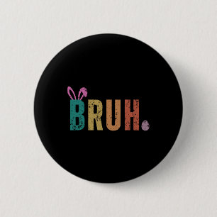 Badge Rond 5 Cm Bruh Mème Drôle Dire Bro Salutation Ados garçons E