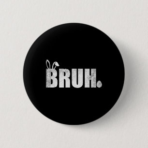 Badge Rond 5 Cm Bruh Mème Drôle Dire Bro Salutation Ados garçons E