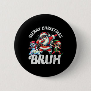 Badge Rond 5 Cm Bruh Meme Père Noël Dabbing through the Snow Chris