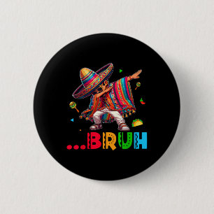 Badge Rond 5 Cm Bruh Mexicain Garçon Dabbing Poncho Cinco De Mayo 