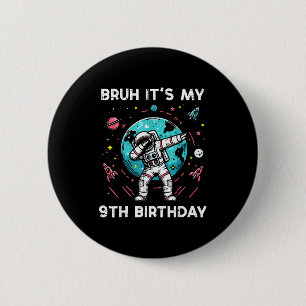 Badge Rond 5 Cm Bruh Mon 9e Anniversaire Astronaute Dab 9 Annivers