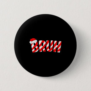 Badge Rond 5 Cm Bruh Noël Canne de Bonbon Chapeau de Père Noël Xma