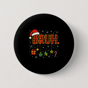 Badge Rond 5 Cm Bruh Noël Rouge Plaqué Noël Pyjamas Ados Garçons K