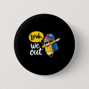 Badge Rond 5 Cm Bruh nos profs heureux dernier jour les enfants fi
