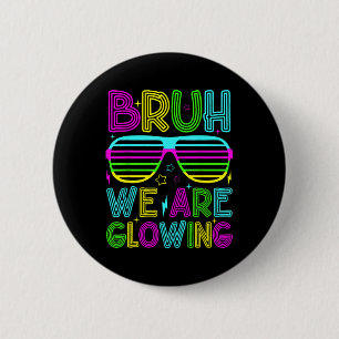 Badge Rond 5 Cm Bruh Nous Glissons Dans Mon Équipe Du Groupe De L'