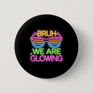 Badge Rond 5 Cm Bruh Nous Glissons Le Teint De L'Équipe Pour Les G
