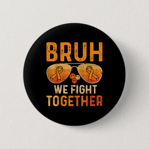 Badge Rond 5 Cm Bruh Nous Luttons Ensemble Contre la Leucémie Canc