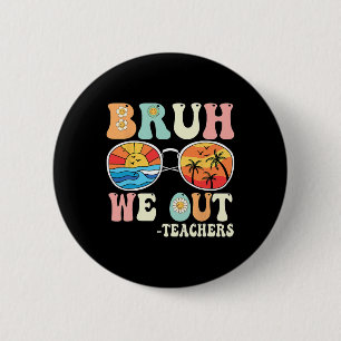 Badge Rond 5 Cm Bruh Nous Sortons Enseignants Super Rétro Joyeux D
