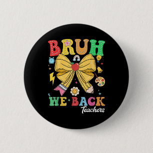 Badge Rond 5 Cm Bruh On est de retour Professeurs Arc de crayon Re