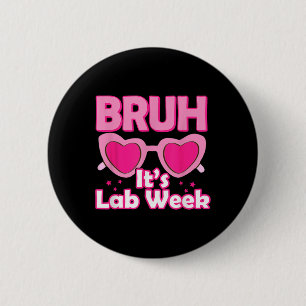Badge Rond 5 Cm Bruh Pink Lab Week 2024 Médicale Lab Science Lab T